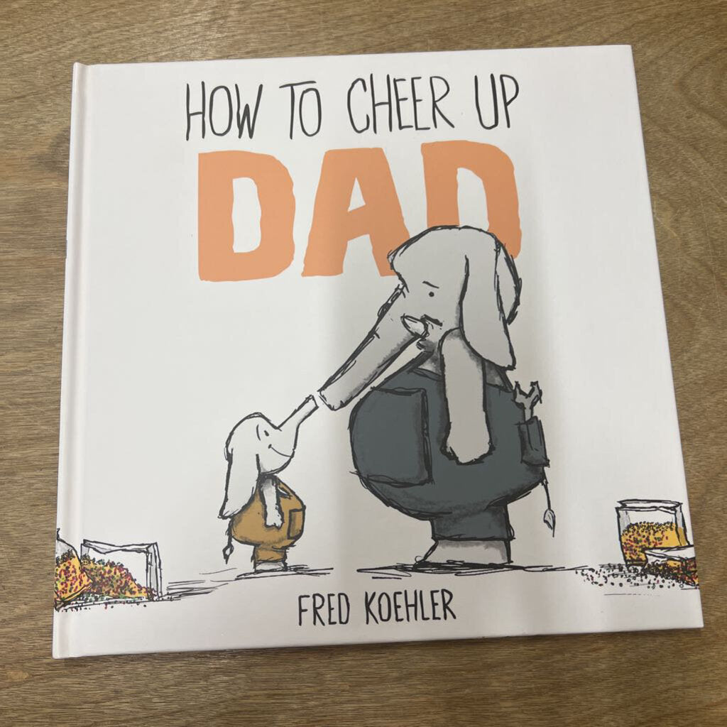 HOW TO CHEER UP DAD